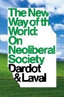 The New Way of the World Dardot Pierre, Laval Christian