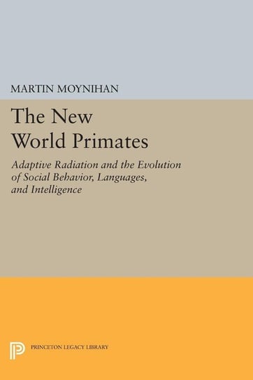 The New World Primates Moynihan Martin