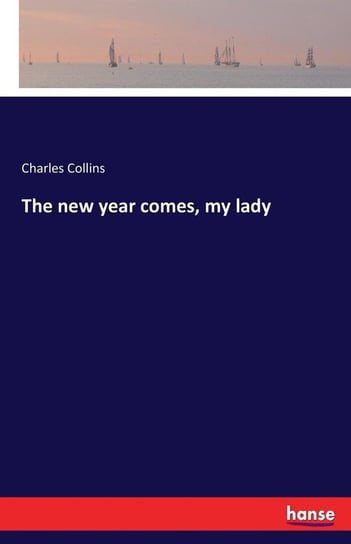 The new year comes, my lady Collins Charles