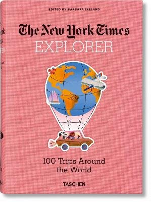 The New York Times Explorer. 100 Trips Around the World Ireland Barbara