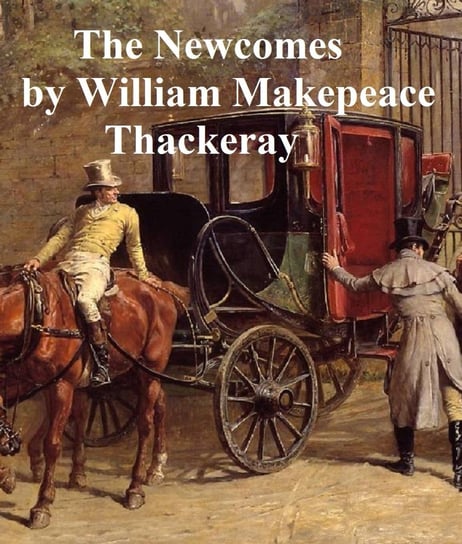 The Newcombes Thackeray William Makepeace