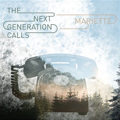 The Next Generation Calls Mariette