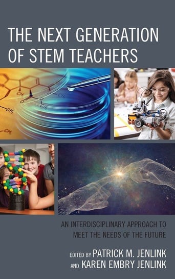The Next Generation of STEM Teachers Rowman & Littlefield Publishing Group Inc