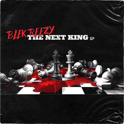 The Next King EP Blek Reezy feat. Stolen DaDeeJay, CeeVee