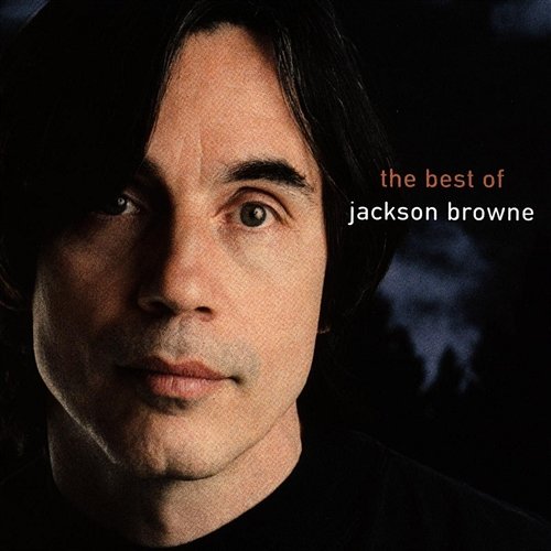 The Next Voice You Hear - The Best Of Jackson Browne Jackson Browne