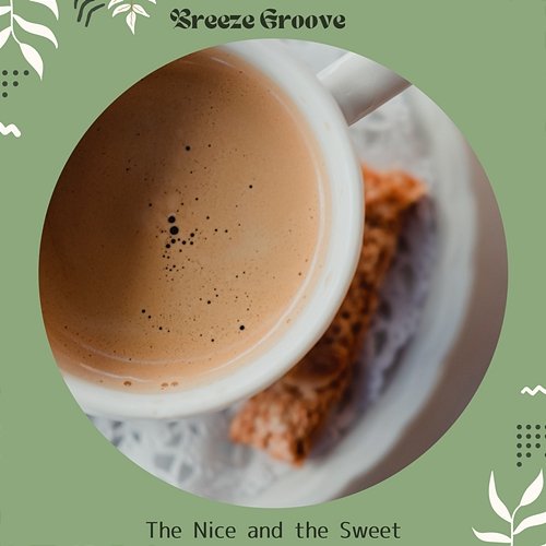 The Nice and the Sweet Breeze Groove