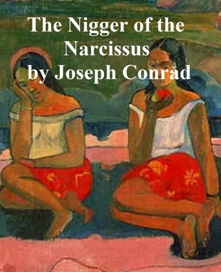 The Nigger of the Narcissus Conrad Joseph