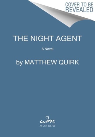 The Night Agent: A Novel Quirk Matthew