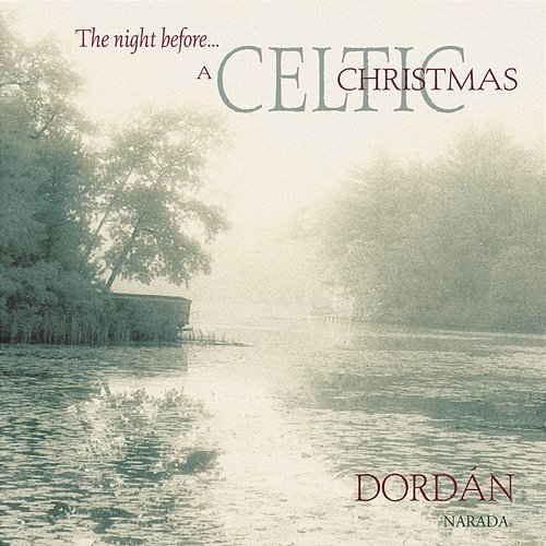 The Night Before... A Celtic Christmas Dordan