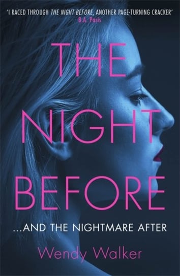 The Night Before: A dazzling hall-of-mirrors thriller AJ Finn Wendy Walker