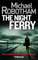 The Night Ferry Robotham Michael