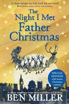 The Night I Met Father Christmas: THE Christmas classic from bestselling author Ben Miller Miller Ben