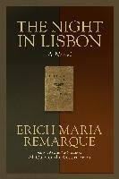The Night in Lisbon Remarque Erich Maria