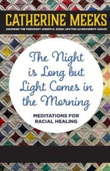 The Night is Long but Light Comes in the Morning: Meditations for Racial Healing Opracowanie zbiorowe