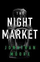 The Night Market Jonathan Moore