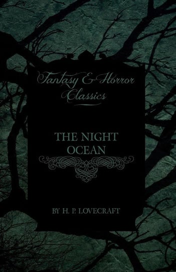 The Night Ocean (Fantasy and Horror Classics) H.P. Lovecraft