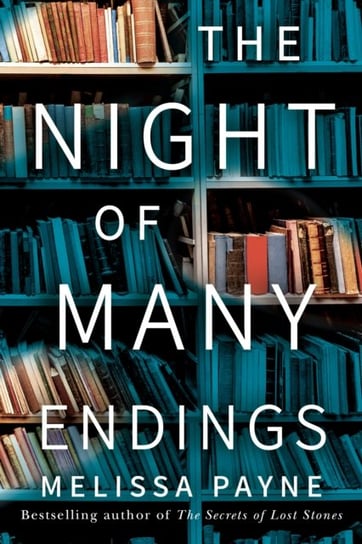 The Night of Many Endings. A Novel Melissa Payne