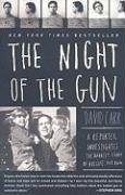 The Night of the Gun: A Reporter Investigates the Darkest Story of His Life. His Own. Carr David