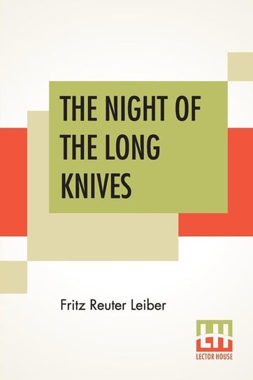 The Night Of The Long Knives Leiber Fritz Reuter