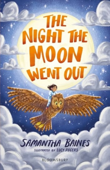 The Night the Moon Went Out: A Bloomsbury Reader Samantha Baines