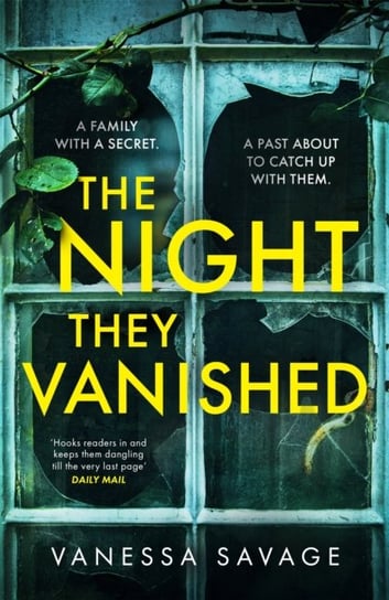 The Night They Vanished: The obsessively gripping thriller you wont be able to put down Savage Vanessa