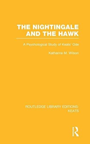 The Nightingale and the Hawk: A Psychological Study of Keats Ode Katharine M. Wilson