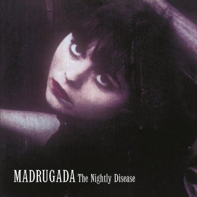 The Nightly Disease Madrugada