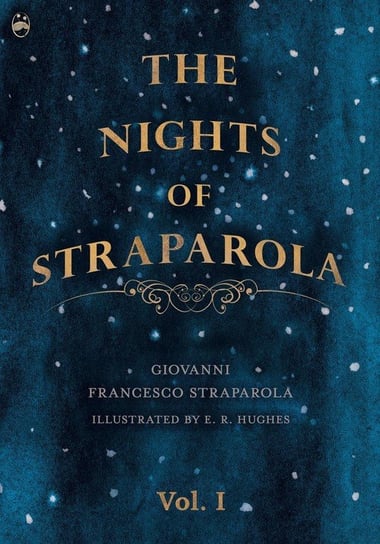The Nights of Straparola - Vol I Giovanni Francesco Straparola