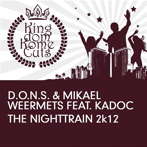 The Nighttrain 2k12 D.O.N.S. & Mikael Weeremts feat. Kadoc