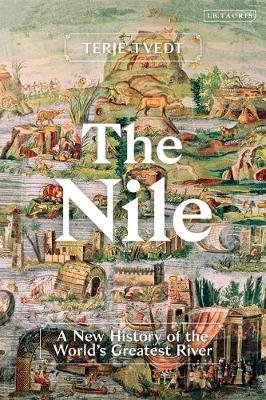 The Nile: History's Greatest River Bloomsbury Publishing Plc