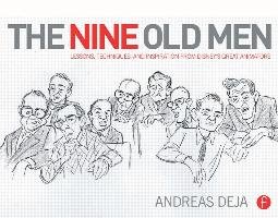 The Nine Old Men: Lessons, Techniques, and Inspiration from Disney's Great Animators Deja Andreas