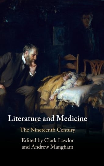 The Nineteenth Century. Literature and Medicine. Volume 2 Opracowanie zbiorowe