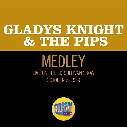 The Nitty Gritty/By The Time I Get To Phoenix/Stop And Get A Hold Of Myself Gladys Knight & The Pips