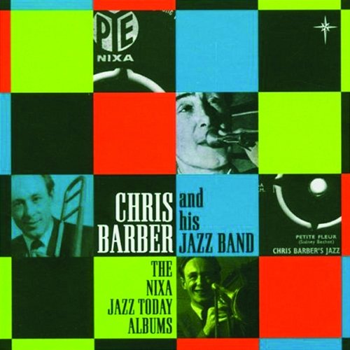 The Nixa Jazz Today Albums Chris Barber and his Jazz Band