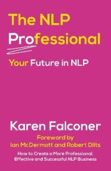 The NLP Professional: Your Future in NLP Karen Falconer