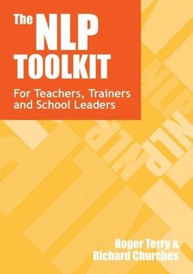 The Nlp Toolkit: Activities and Strategies for Teachers, Trainers and Leaders Terry Roger