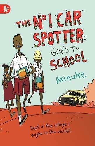 The No. 1 Car Spotter Goes to School Atinuke