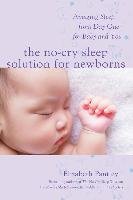The No-Cry Sleep Solution for Newborns: Amazing Sleep from Day One - For Baby and You Pantley Elizabeth