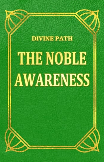 The Noble Awareness Divine Path