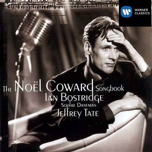 The Noël Coward Songbook Ian Bostridge, Jeffrey Tate