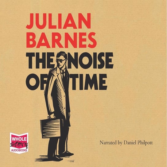 The Noise of Time Julian Barnes