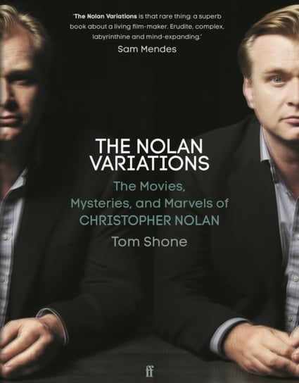The Nolan Variations: The Movies, Mysteries, and Marvels of Christopher Nolan Shone Tom