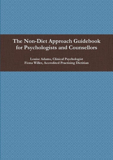 The Non-Diet Approach Guidebook for Psychologists and Counsellors Willer Fiona