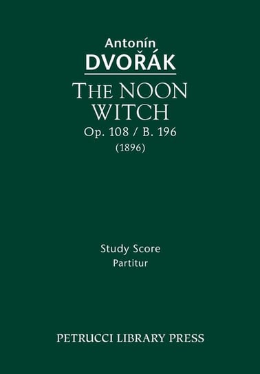 The Noon Witch, Op.108 / B.196 Dvorak Antonin