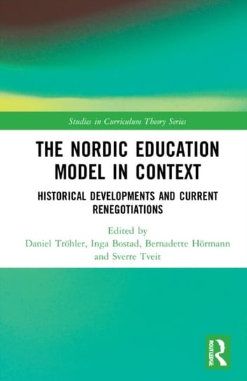 The Nordic Education Model in Context: Historical Developments and Current Renegotiations Opracowanie zbiorowe