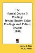 The Normal Course in Reading: Second Reader, Select Readings and Culture Lessons (1896) Todd Emma J., Powell W. B.