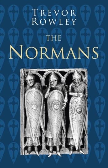 The Normans: Classic Histories Series Trevor Rowley