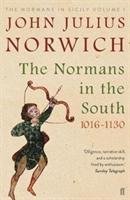 The Normans in the South, 1016-1130 Norwich John Julius