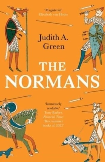 The Normans: Power, Conquest and Culture in 11th Century Europe Judith A. Green