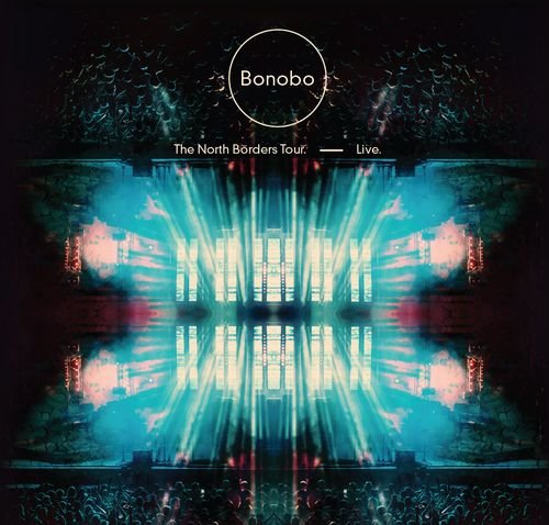 The North Borders Tour: Live Bonobo